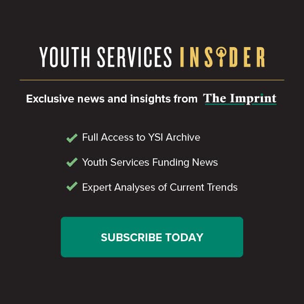 Subscribe to Youth Services Insider from The Imprint Youth & Family News